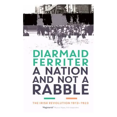 Nation and not a Rabble - Ferriter, Diarmaid