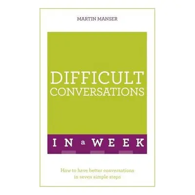 Difficult Conversations In A Week - Manser, Martin