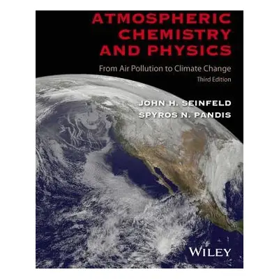 Atmospheric Chemistry and Physics - Seinfeld, John H. (California Institute of Technology) a Pan