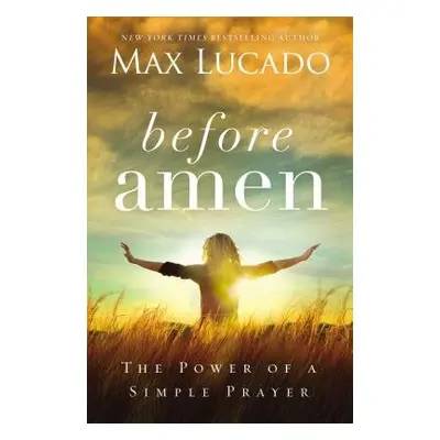 Before Amen - Lucado, Max