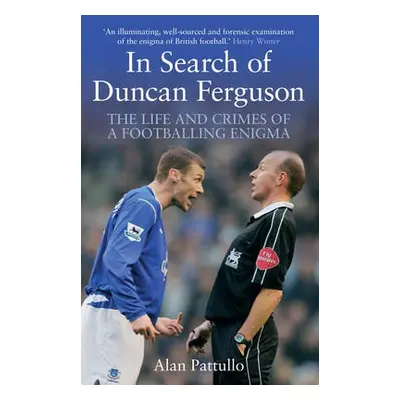 In Search of Duncan Ferguson - Pattullo, Alan