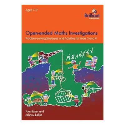 Open-ended Maths Investigations, 7-9 Year Olds - Baker, Ann a Baker, Johnny