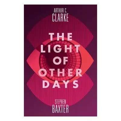 Light of Other Days - Baxter, Stephen a Clarke, Arthur C.