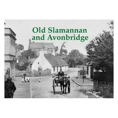 Old Slamannan and Avonbridge - Hood, John