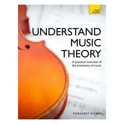 Understand Music Theory: Teach Yourself - Richer, Margaret