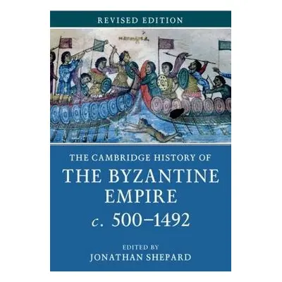 Cambridge History of the Byzantine Empire c.500–1492