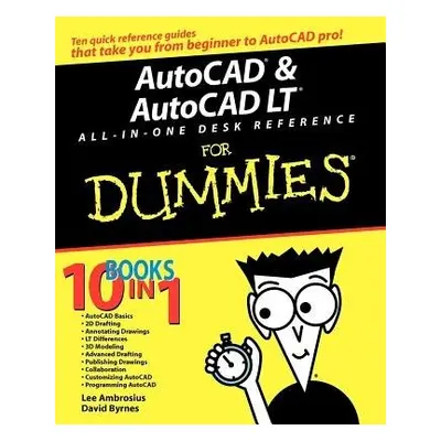 AutoCAD and AutoCAD LT All-in-One Desk Reference For Dummies - Byrnes, David a Ambrosius, Lee