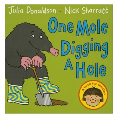 One Mole Digging A Hole - Donaldson, Julia