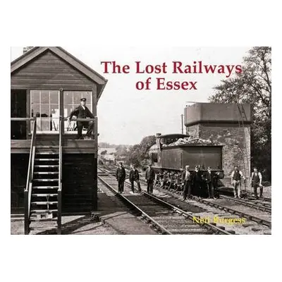 Lost Railways of Essex - Burgess, Neil