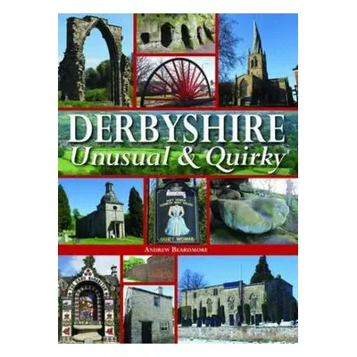 Derbyshire - Unusual a Quirky - Beardmore, Andrew