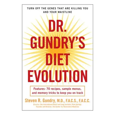 Dr. Gundry's Diet Evolution - Gundry, Dr. Steven R.