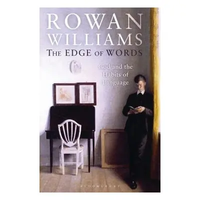 Edge of Words - Williams, Rowan (Magdalene College, Cambridge, UK)