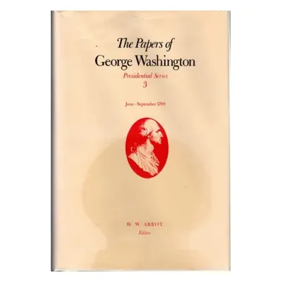 Papers of George Washington v.3; June-Sept, 1789;June-Sept, 1789 - Washington, George