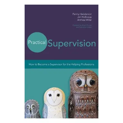 Practical Supervision - Henderson, Penny a Millar, Anthea a Holloway, Jim