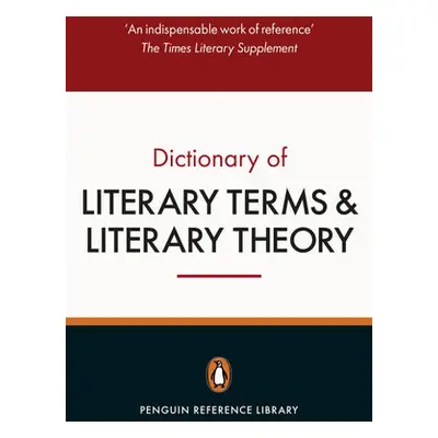 Penguin Dictionary of Literary Terms and Literary Theory - Cuddon, J. A. a Habib, M. A. R.