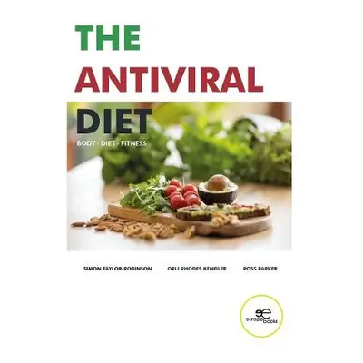 ANTIVIRAL DIET - Taylor-Robinson, Simon a Rhodes Kendler a Parker