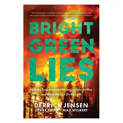 Bright Green Lies - Jensen, Derrick a Keith, Lierre a Wilbert, Max