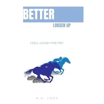 Better Loosen Up - Goon, R D