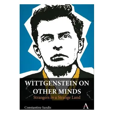 Wittgenstein on Other Minds - Sandis, Constantine