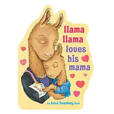 Llama Llama Loves His Mama - Dewdney, Anna