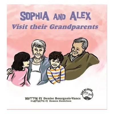 Sophia and Alex Visit their Grandparents - Bourgeois-Vance, Denise