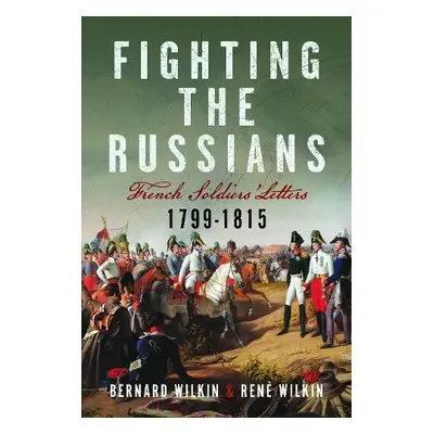 Fighting the Russians - Wilkin, Bernard a Wilkin, Rene