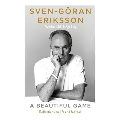 Beautiful Game - Eriksson, Sven-Goran a Berg, Bengt