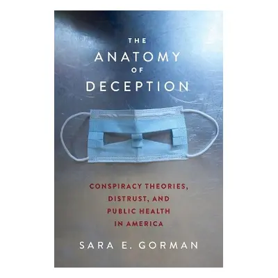 Anatomy of Deception - Gorman, Sara E. (CEO, CEO, Critica)