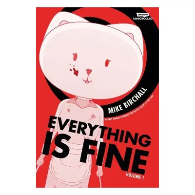 Everything Is Fine Volume 1 - Birchall, Mike