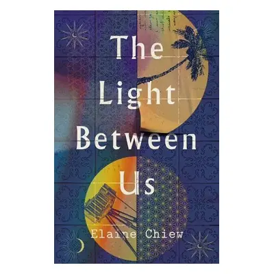 Light Between Us - Chiew, Elaine