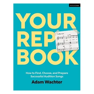 Your Rep Book - Wachter, Adam (Royal Welsh College of Music and Drama, UK)