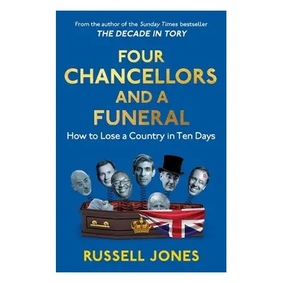 Four Chancellors and a Funeral - Jones, Russell