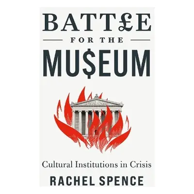 Battle for the Museum - Spence, Rachel