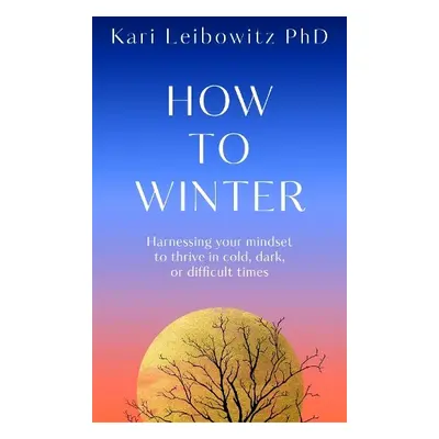 How to Winter - Leibowitz, Kari