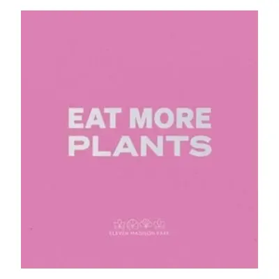 Daniel Humm: Eat More Plants. A Chef’s Journal