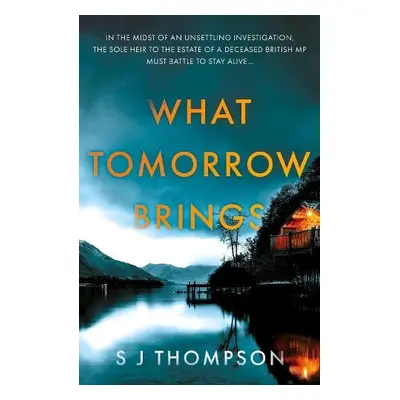 What Tomorrow Brings - Thompson, S J