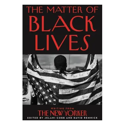 Matter of Black Lives - Cobb, Jelani a Remnick, David