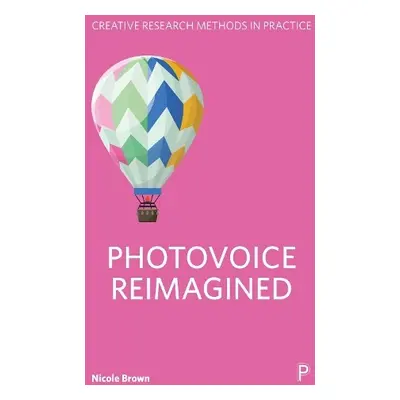 Photovoice Reimagined - Brown, Nicole (University College London)