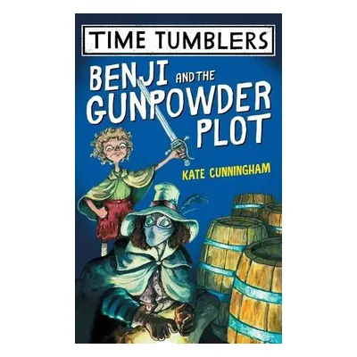 Benji and the Gunpowder Plot - Cunningham, Kate