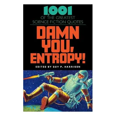 Damn You, Entropy! - Harrison, Guy P.