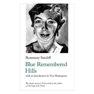 Blue Remembered Hills - Sutcliff, Rosemary