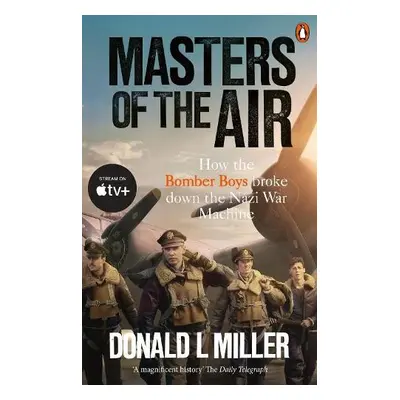 Masters of the Air - Miller, Donald L.