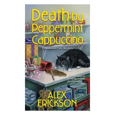 Death by Peppermint Cappuccino - Erickson, Alex