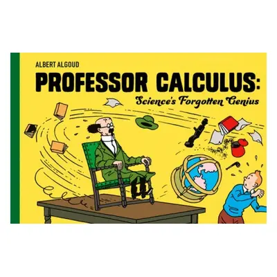 Professor Calculus: Science's Forgotten Genius - Algoud, Albert