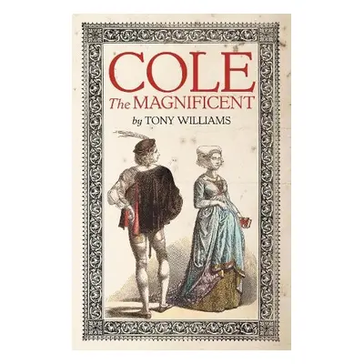 Cole the Magnificent - Williams, Tony