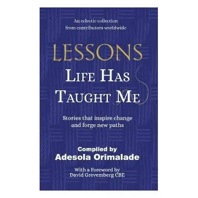 Lessons Life Has Taught Me - Orimalade, Adesola