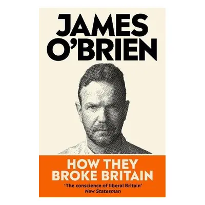 How They Broke Britain - O'Brien, James