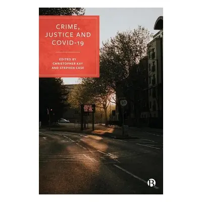 Crime, Justice and COVID-19