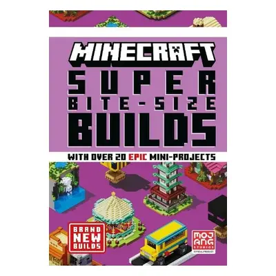 MINECRAFT SUPER BITE-SIZE BUILDS - Mojang AB