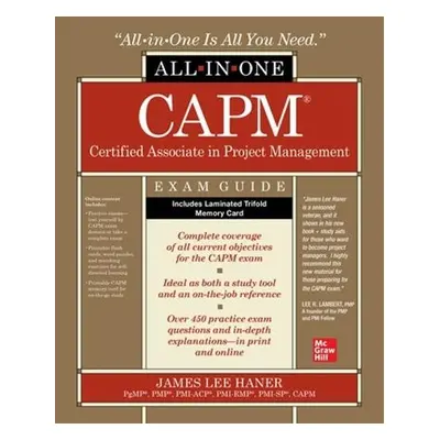 CAPM Certified Associate in Project Management All-in-One Exam Guide - Haner, James